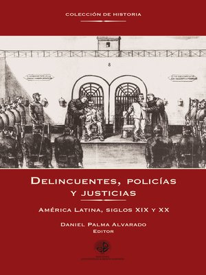 cover image of Delincuentes, policías y justicias